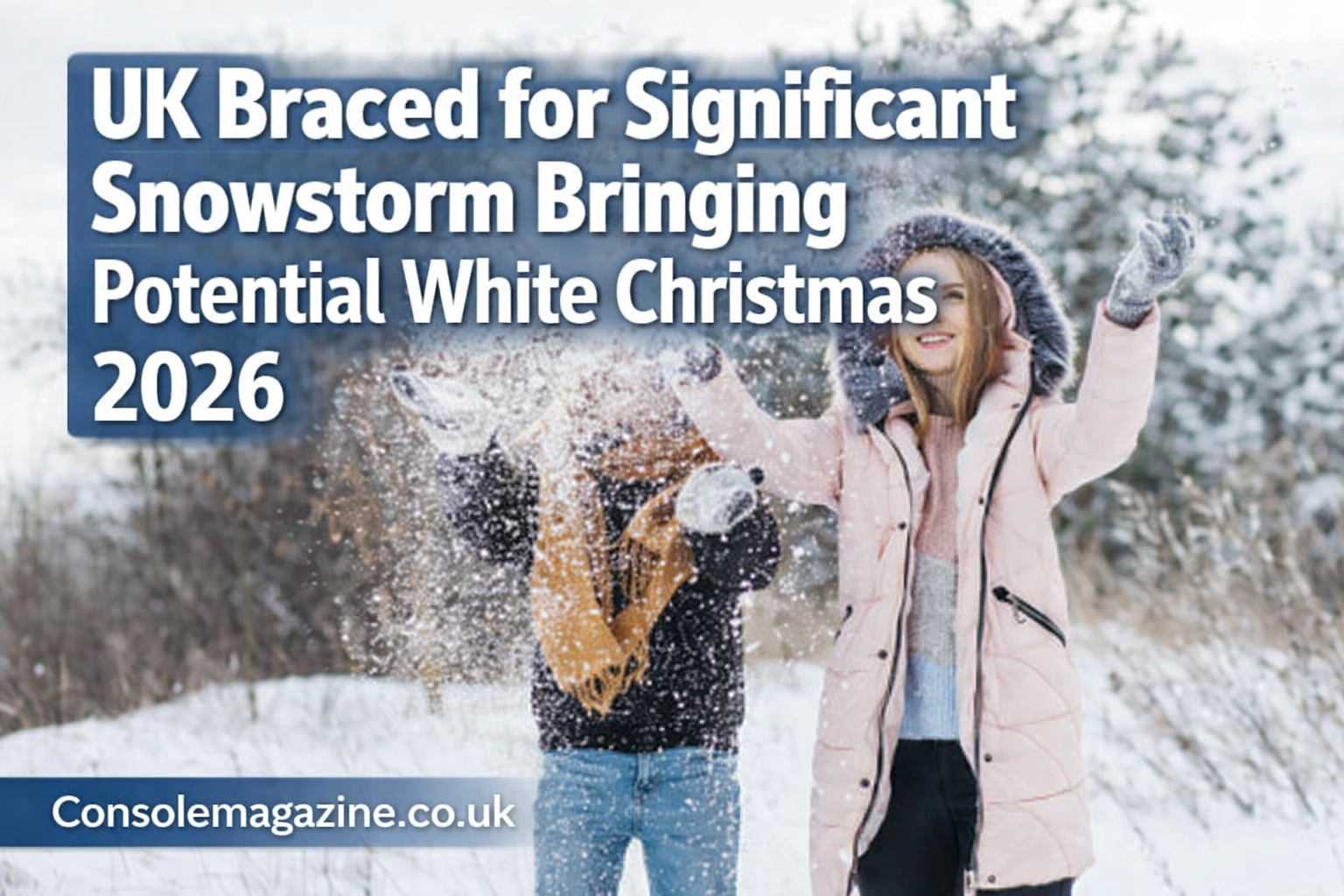 UK Braced for Significant Snowstorm Bringing Potential White Christmas 2026