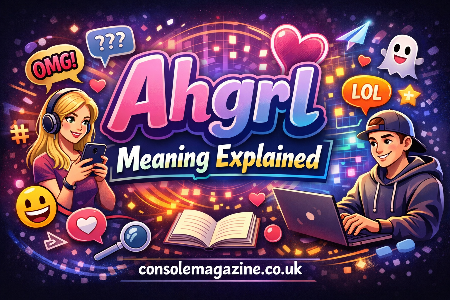 Ahgrl Meaning Explained: Slang, Acronym, Origin, and Digital Culture Impact