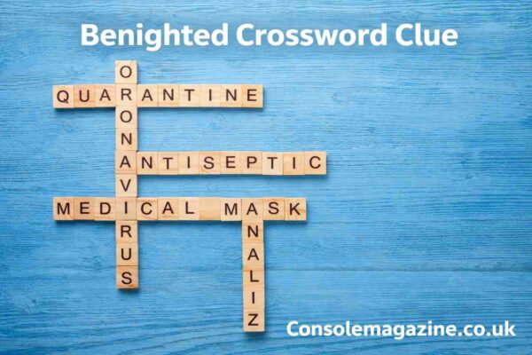 Benighted Crossword Clue: Meaning, Synonyms, Solving Strategies & Examples
